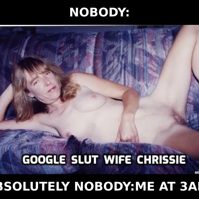 My unaware wife Chrissie Google Slut Wife Chrissie